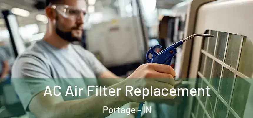 AC Air Filter Replacement Portage - IN