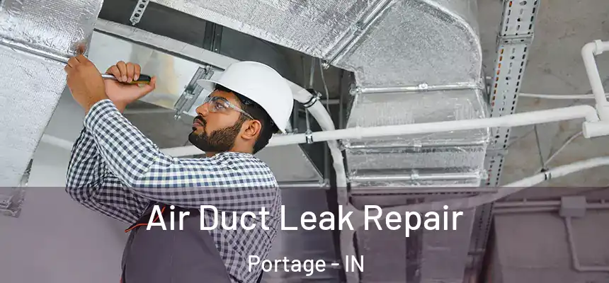  Air Duct Leak Repair Portage - IN