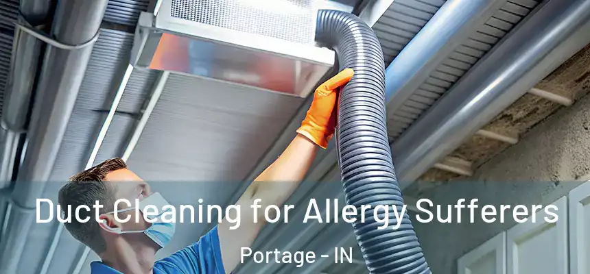  Duct Cleaning for Allergy Sufferers Portage - IN