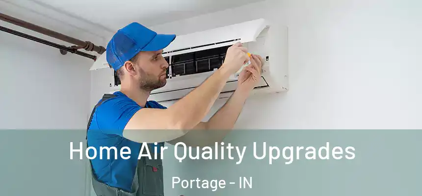  Home Air Quality Upgrades Portage - IN