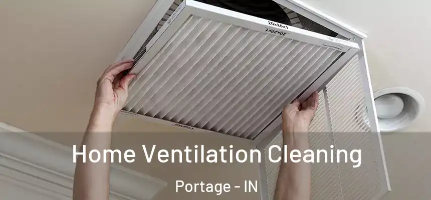 Home Ventilation Cleaning Portage - IN