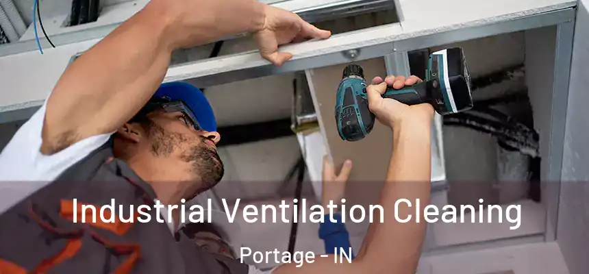 Industrial Ventilation Cleaning Portage - IN