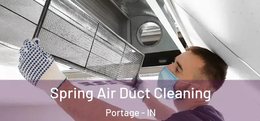 Spring Air Duct Cleaning Portage - IN